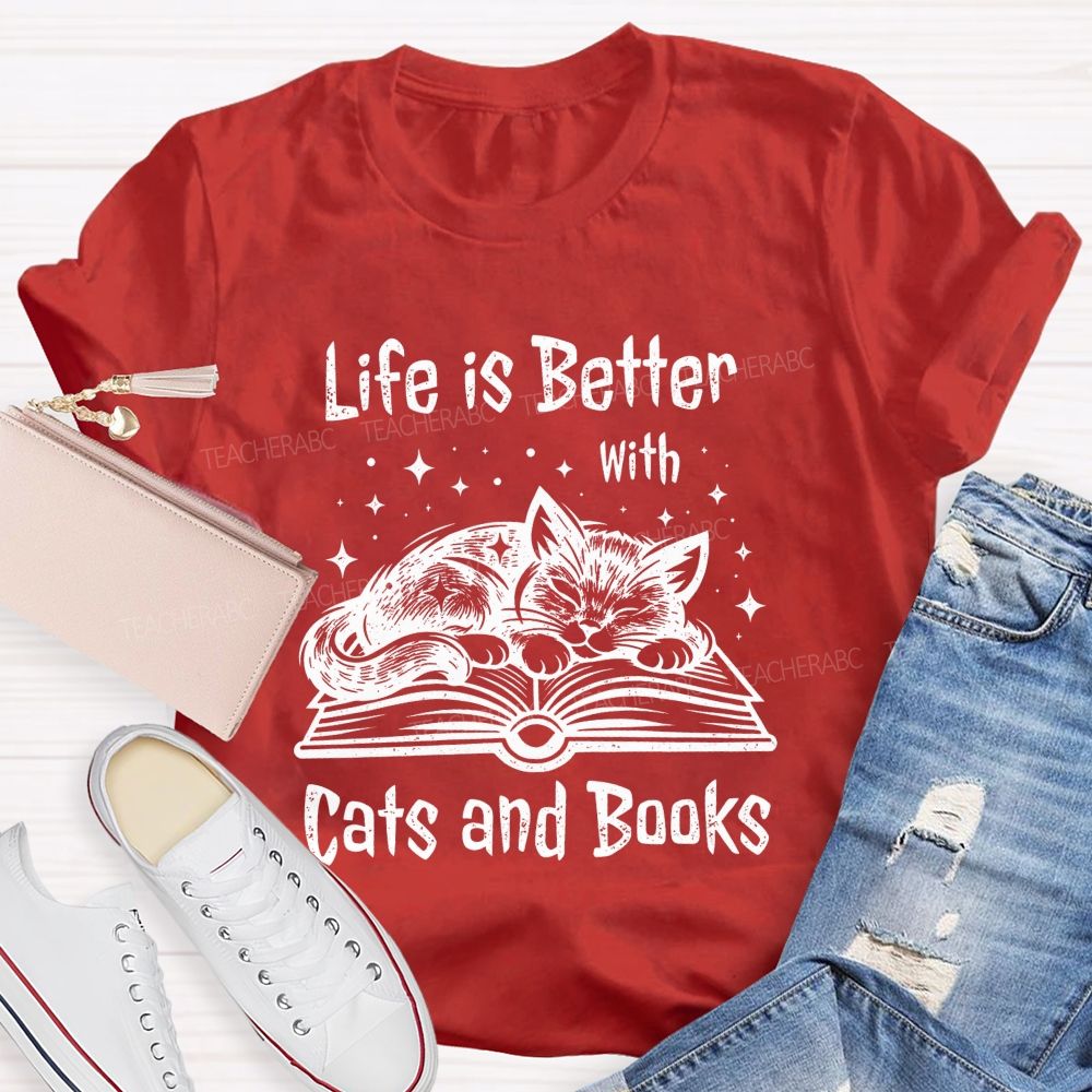 Life Is Better With Cats And Books Teacher T-shirt