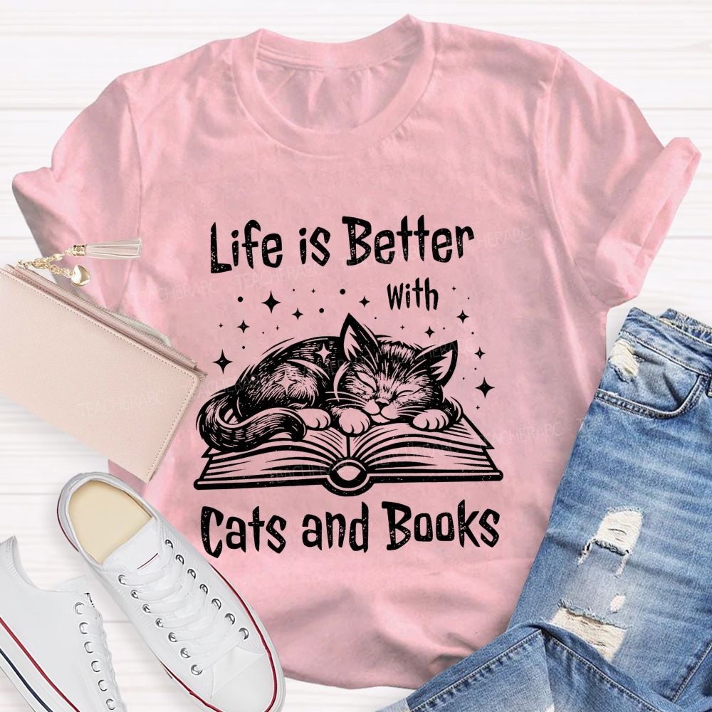 Life Is Better With Cats And Books Teacher T-shirt