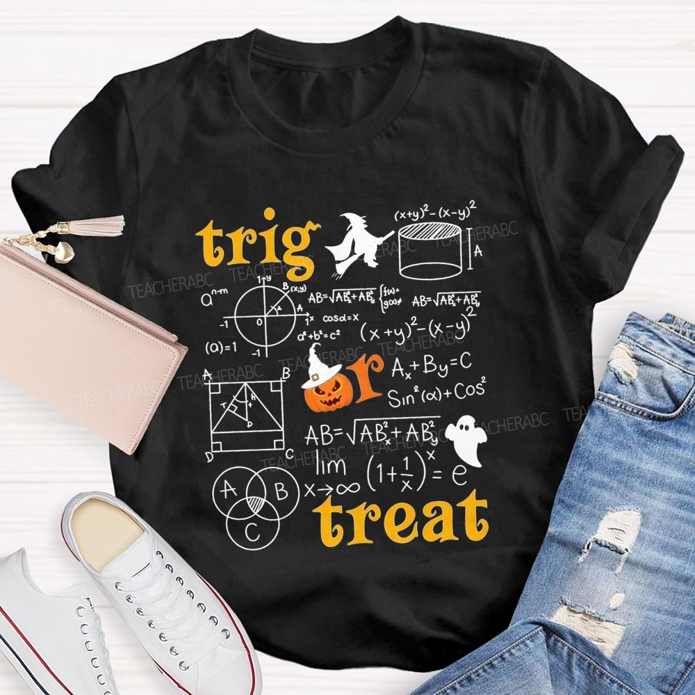 Math Teacher Halloween Vibes Trig Or Treat Teacher T-shirt