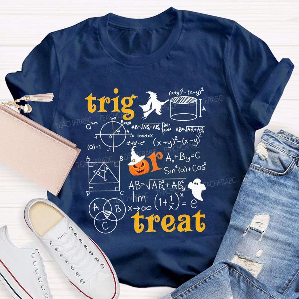 Math Teacher Halloween Vibes Trig Or Treat Teacher T-shirt