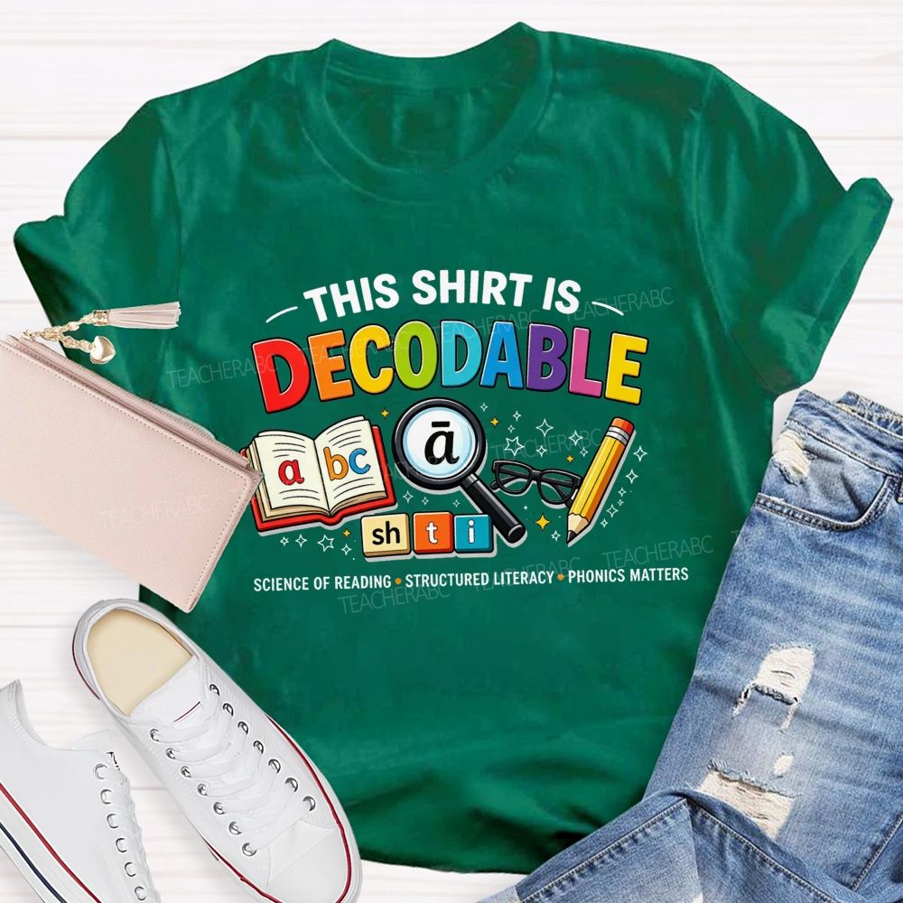 This Shirt Is Decodable Science Of Reading Structured Literacy Phonics Matters T-shirt