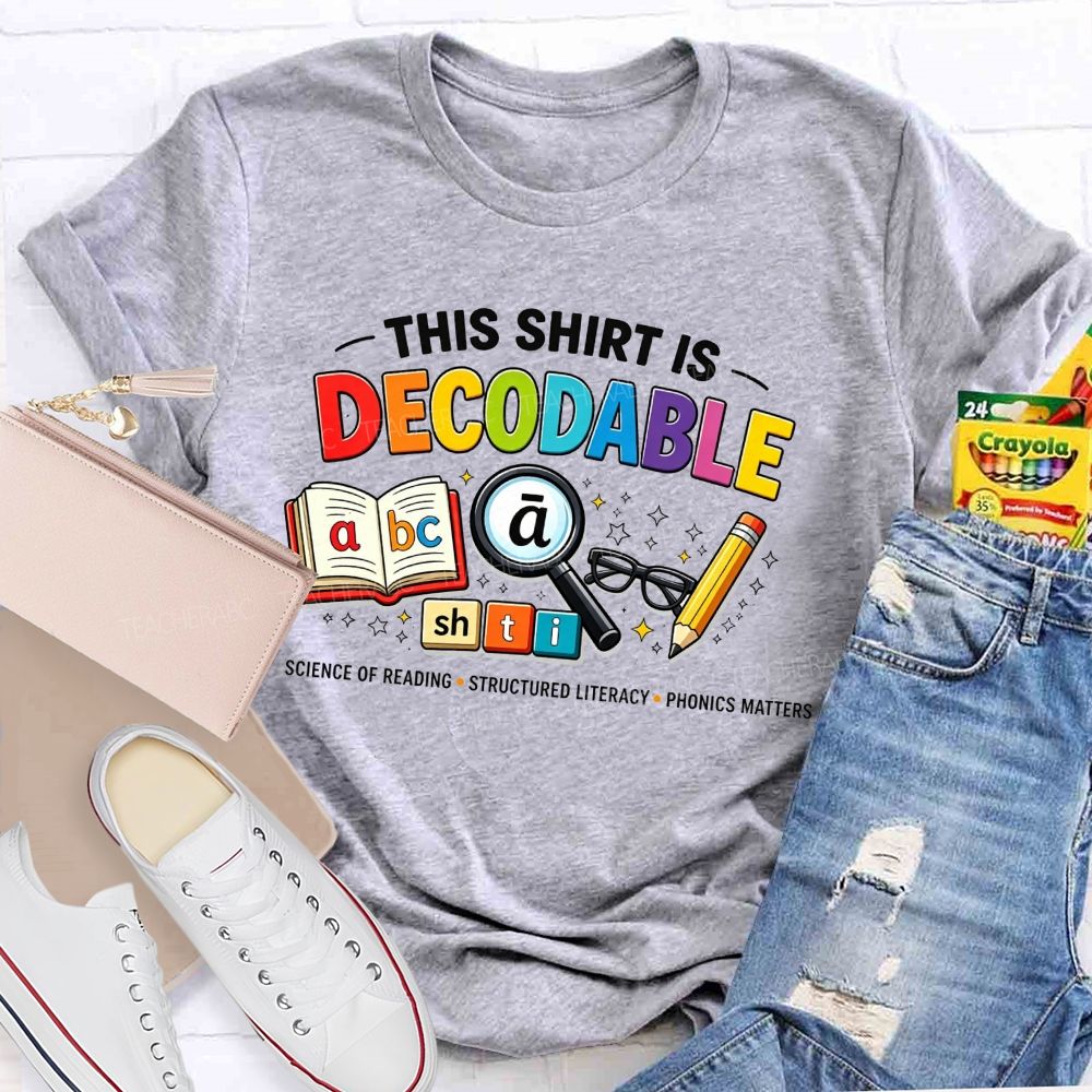 This Shirt Is Decodable Science Of Reading Structured Literacy Phonics Matters T-shirt