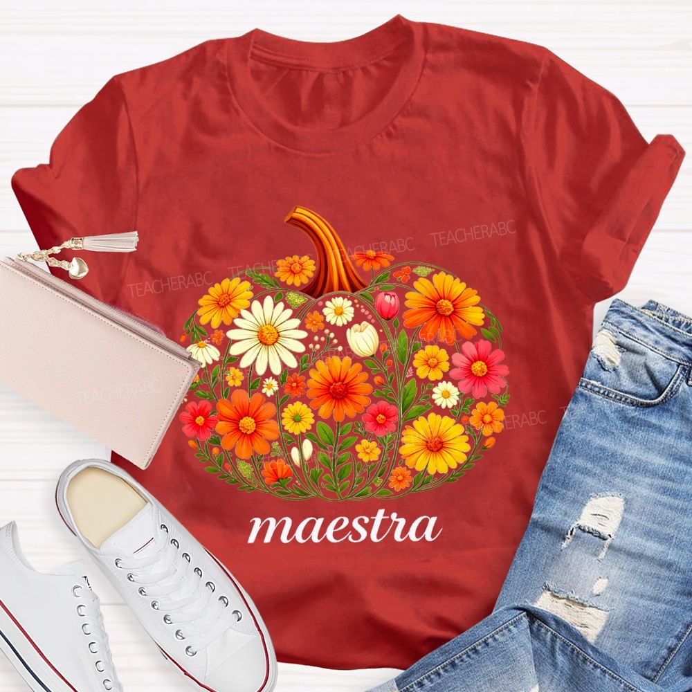 Fall Flowers And Maestra Life Teacher T-shirt