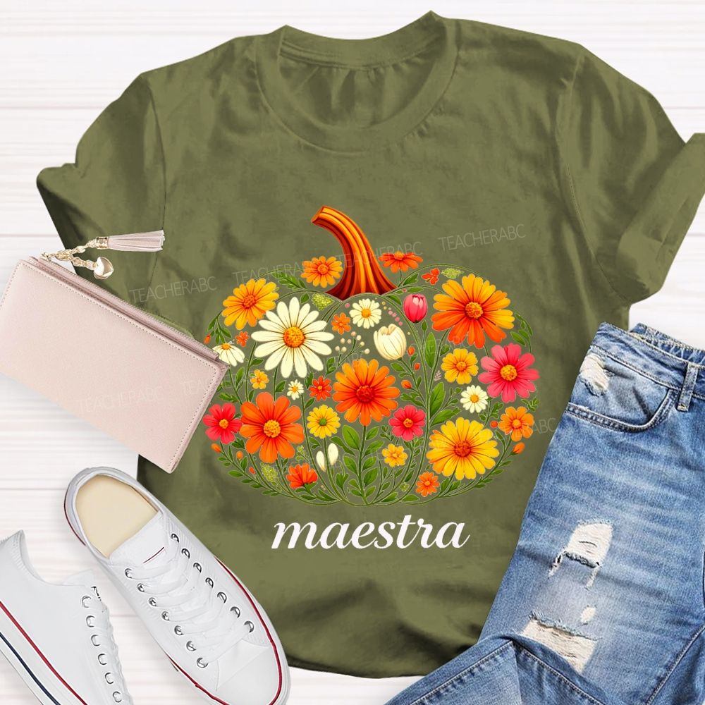 Fall Flowers And Maestra Life Teacher T-shirt