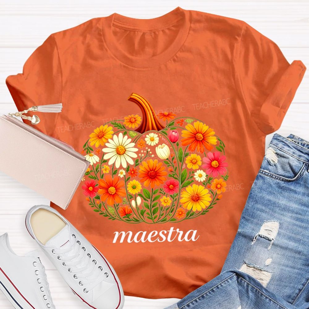 Fall Flowers And Maestra Life Teacher T-shirt