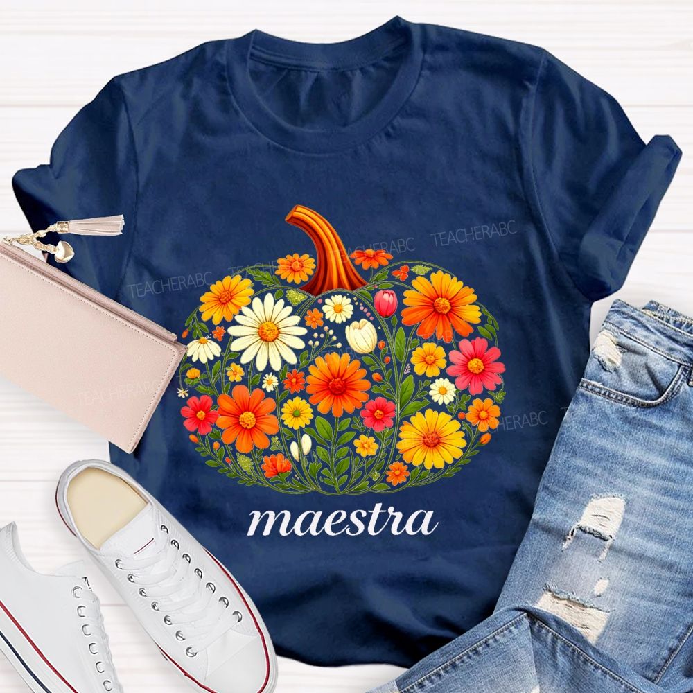 Fall Flowers And Maestra Life Teacher T-shirt