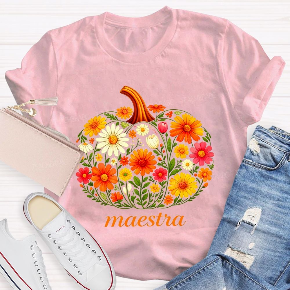 Fall Flowers And Maestra Life Teacher T-shirt