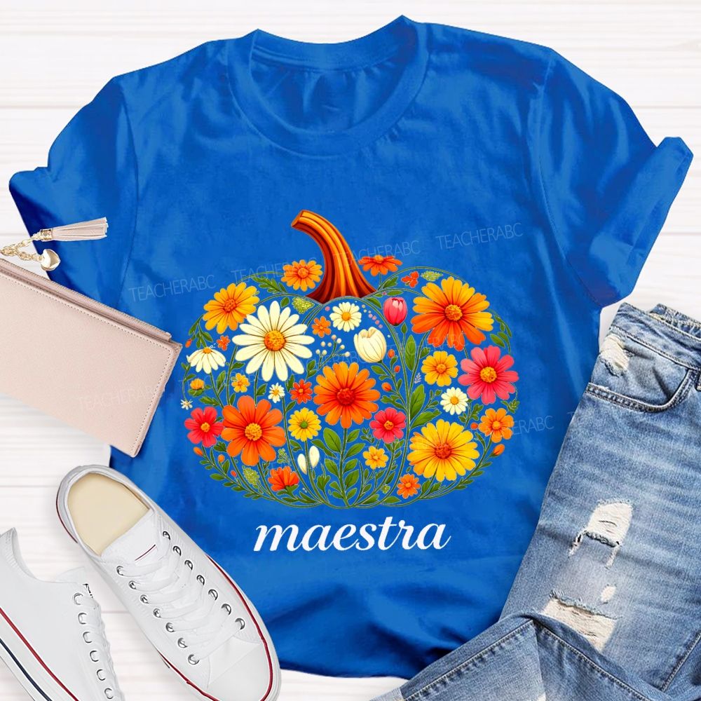 Fall Flowers And Maestra Life Teacher T-shirt
