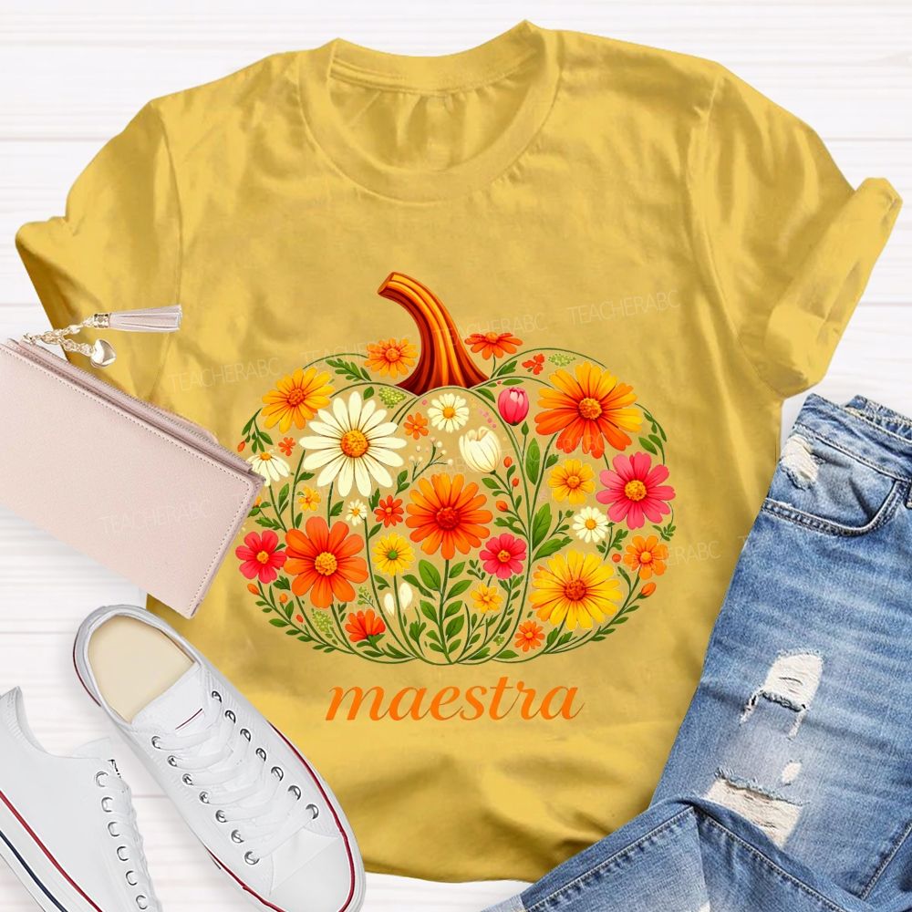 Fall Flowers And Maestra Life Teacher T-shirt