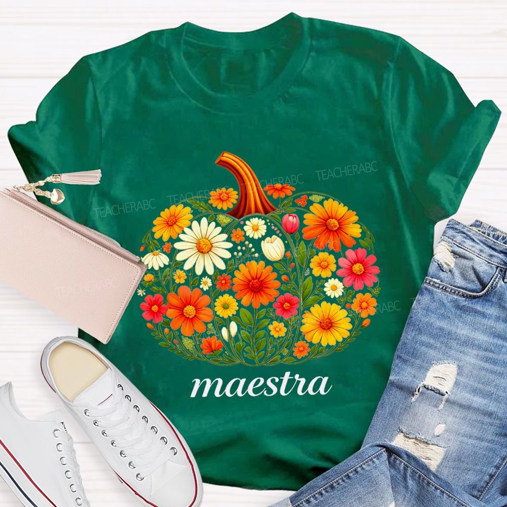 Fall Flowers And Maestra Life Teacher T-shirt