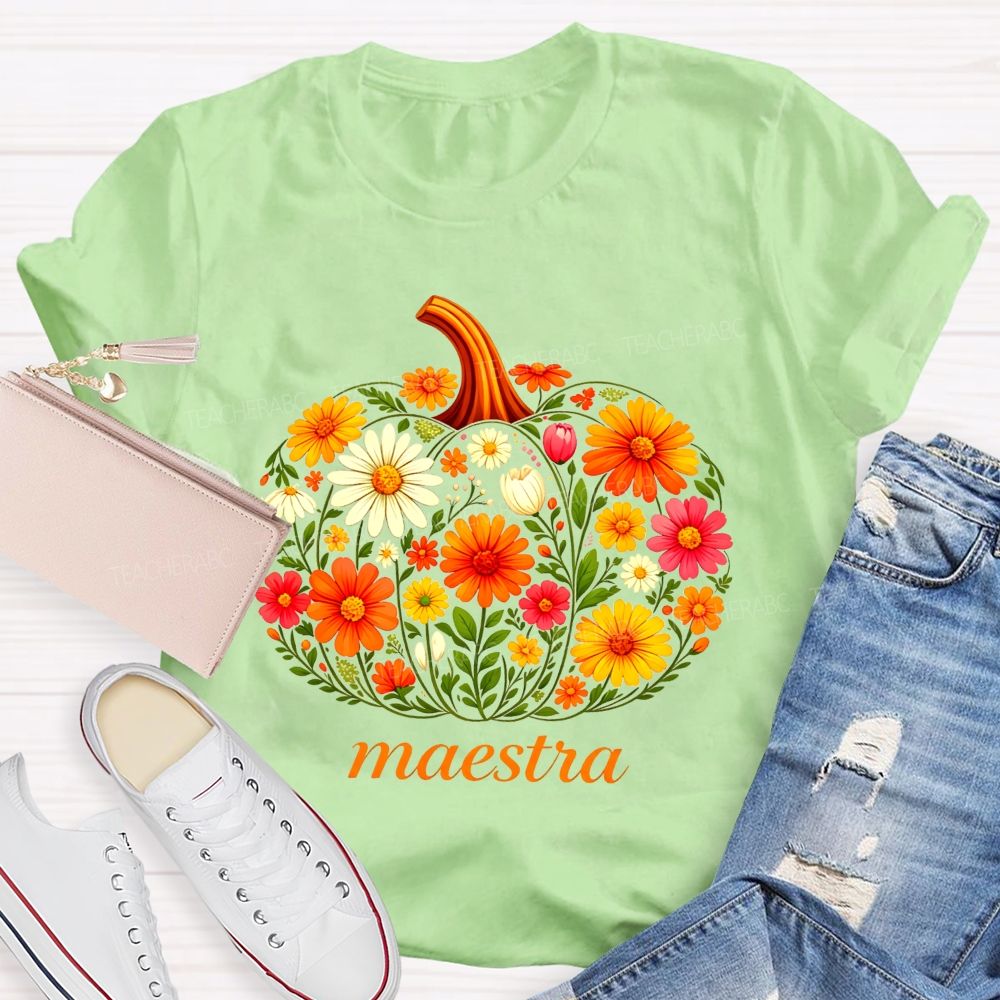 Fall Flowers And Maestra Life Teacher T-shirt