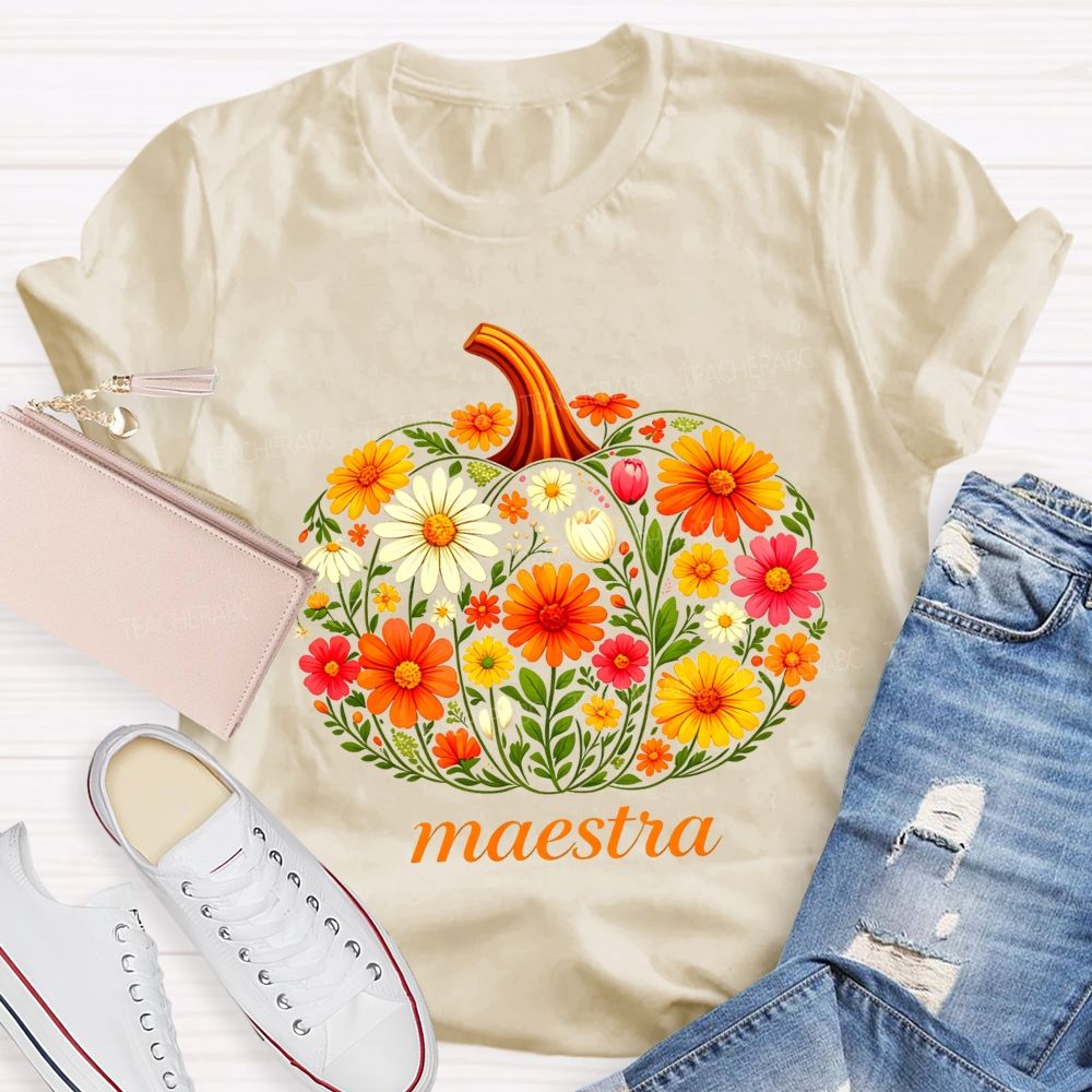 Fall Flowers And Maestra Life Teacher T-shirt