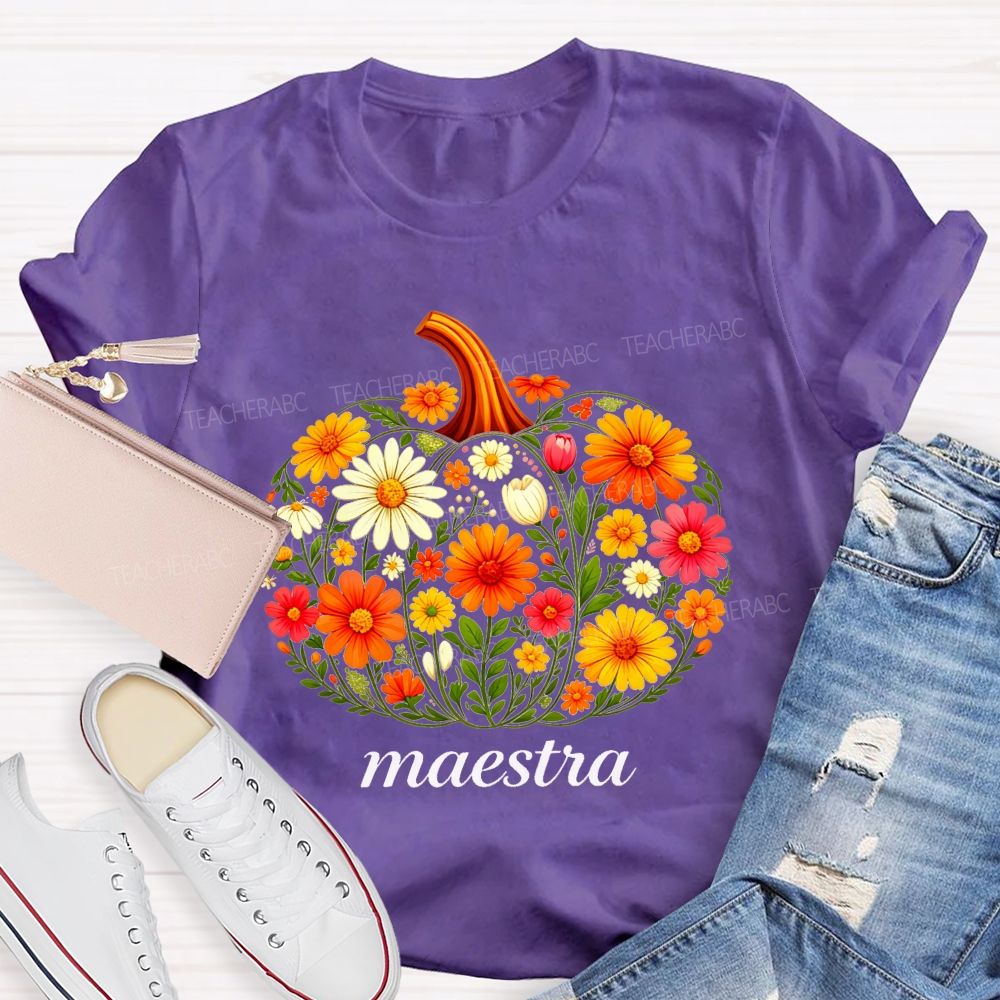 Fall Flowers And Maestra Life Teacher T-shirt