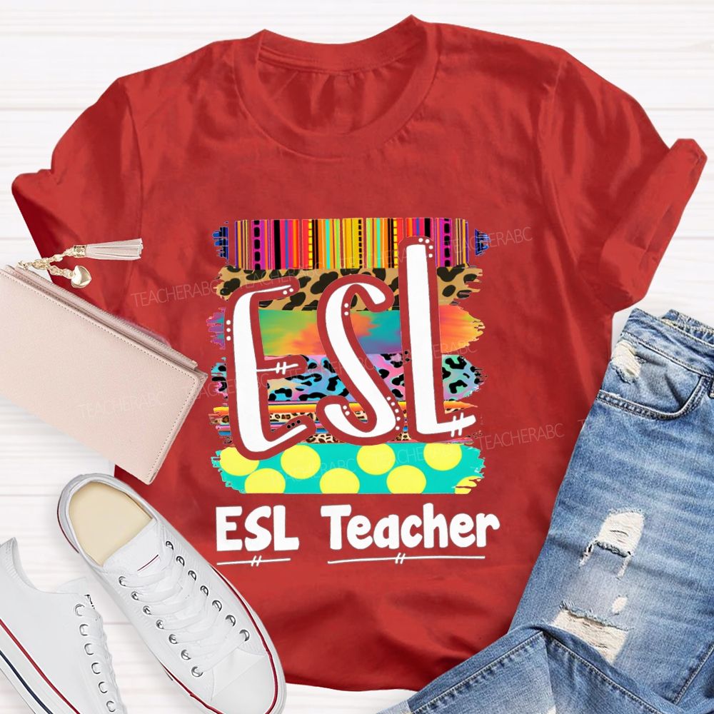 Esl Colorful Esl Teaching Life Teacher T-shirt