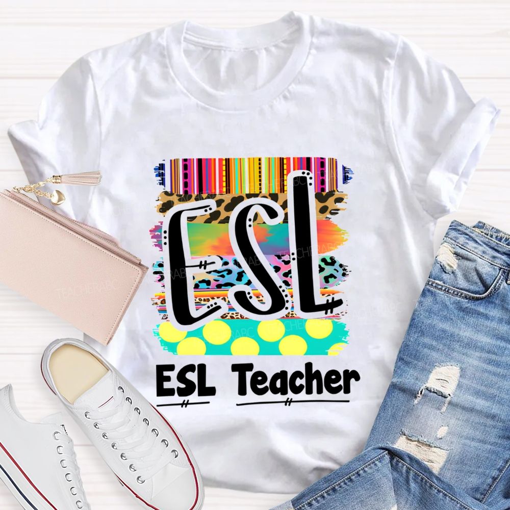 Esl Colorful Esl Teaching Life Teacher T-shirt
