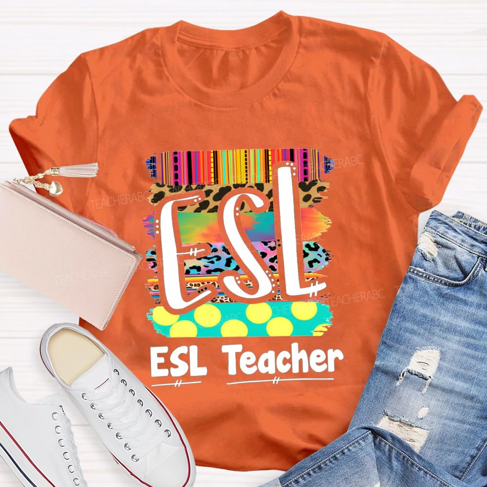 Esl Colorful Esl Teaching Life Teacher T-shirt