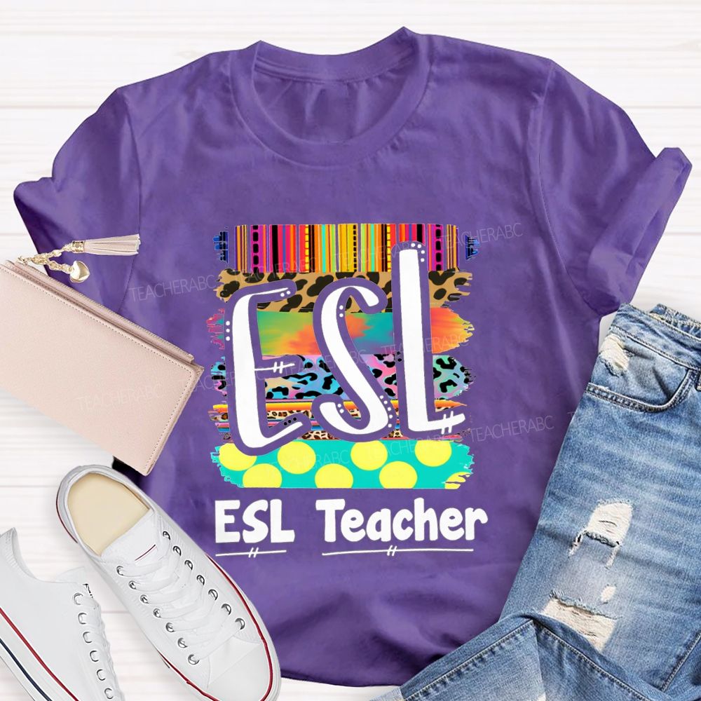 Esl Colorful Esl Teaching Life Teacher T-shirt