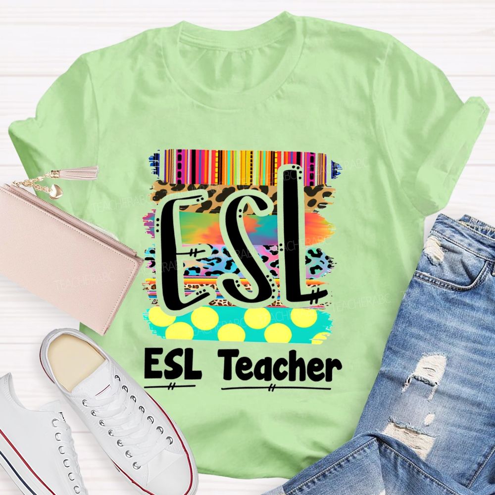 Esl Colorful Esl Teaching Life Teacher T-shirt
