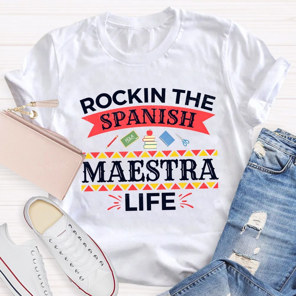 Rockin The Spanish Maestra Life Teacher T-shirt