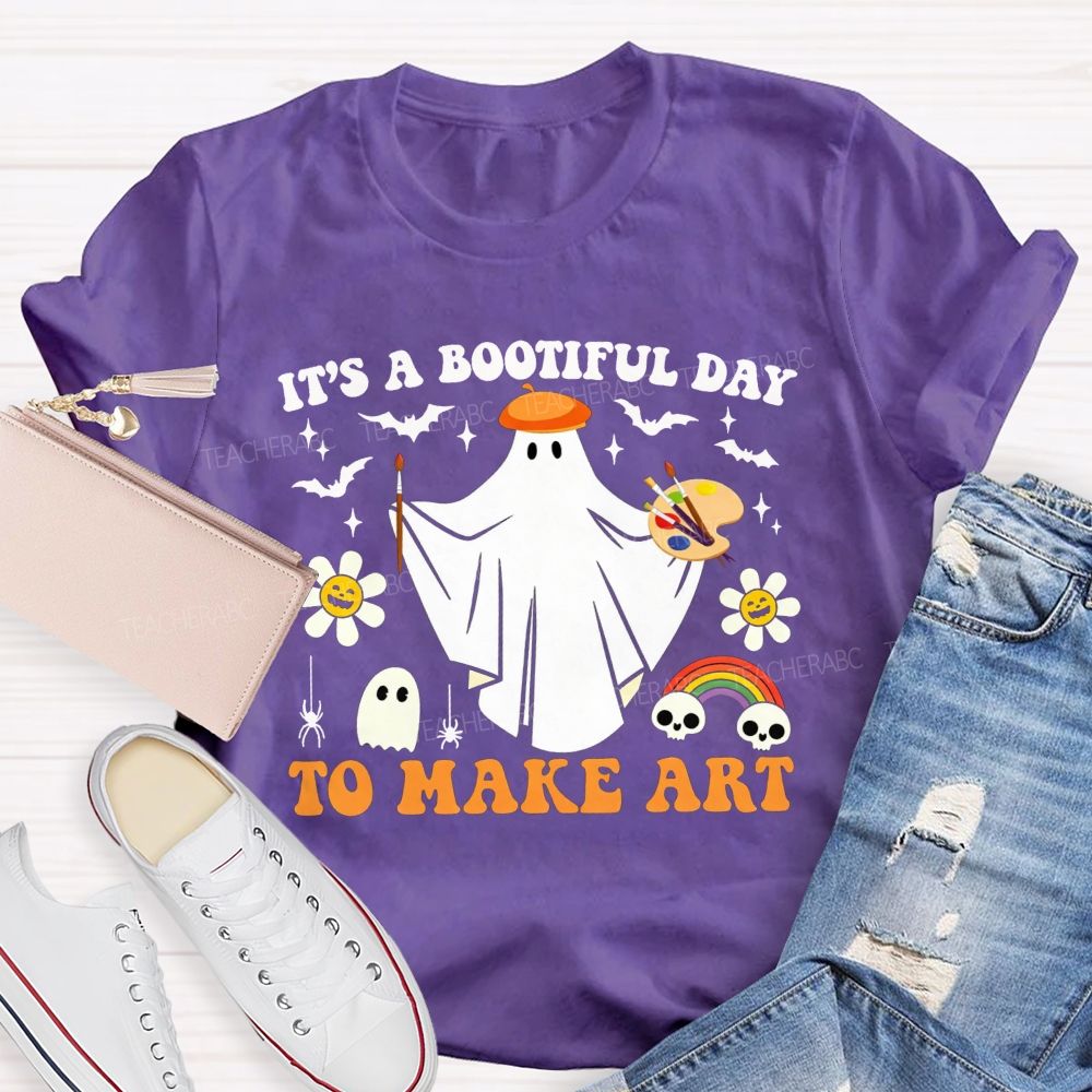 It'S A Bootiful Day To Make Art Teacher T-shirt