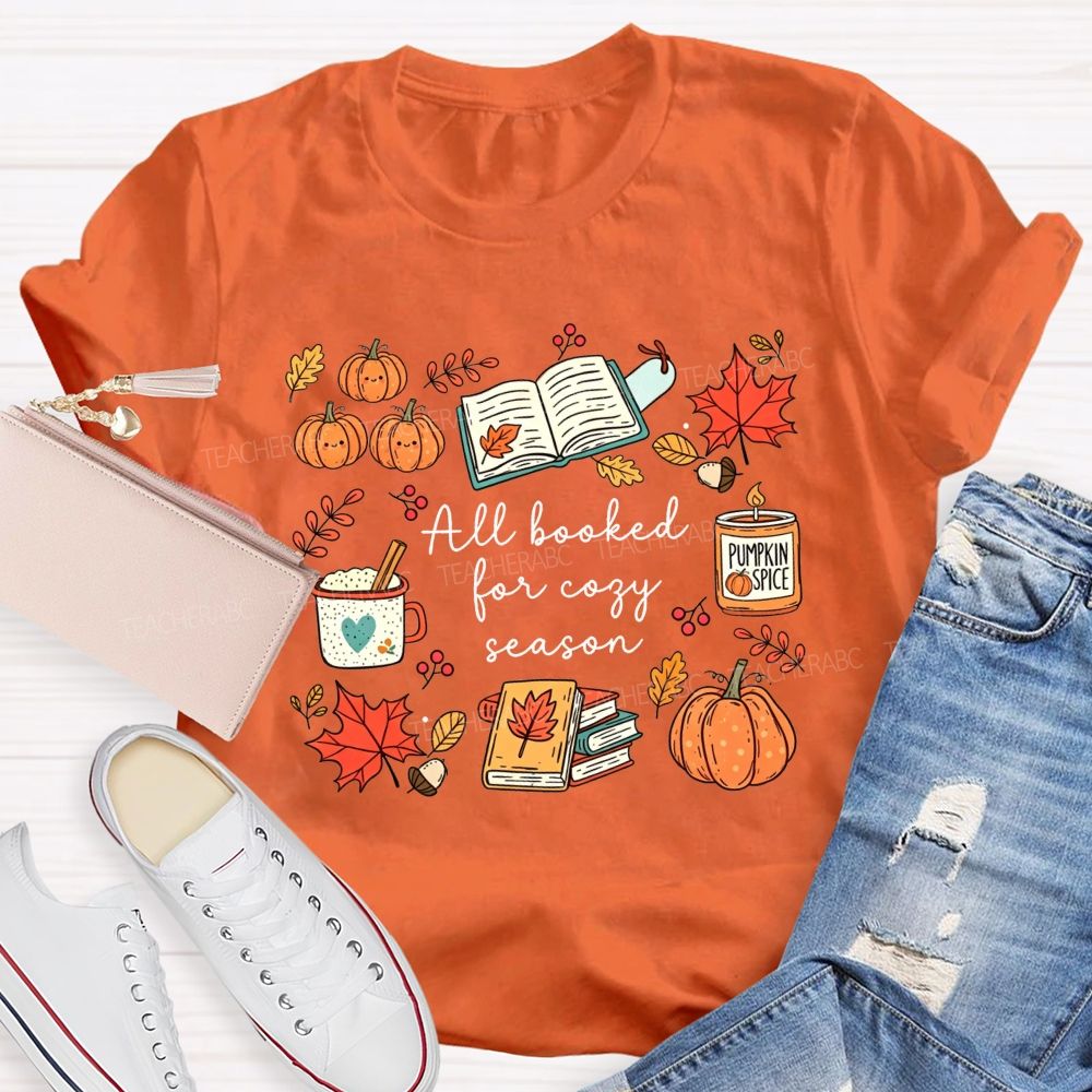 All Booked For Cozy Season Cozy Season Fully Booked Teacher T-shirt