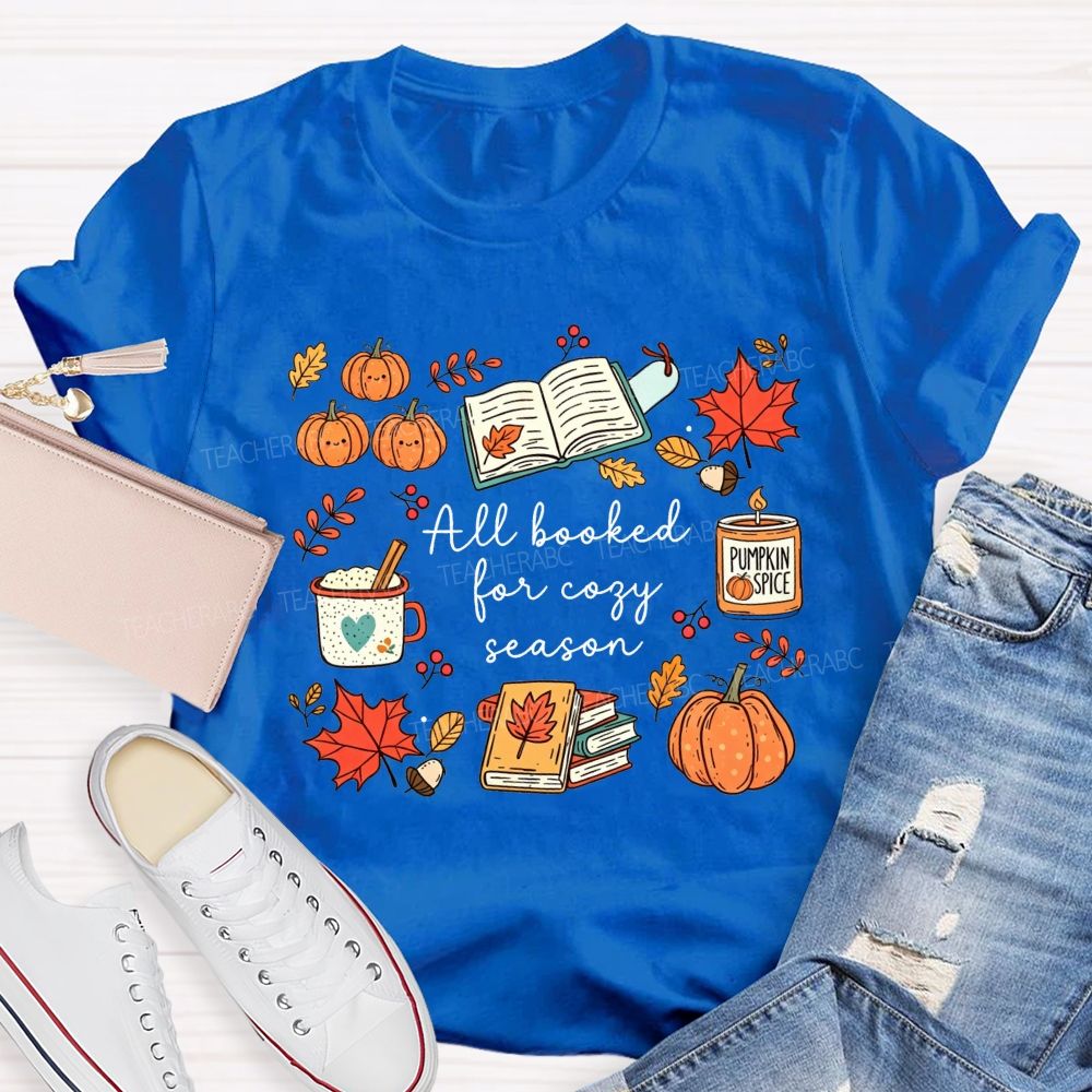 All Booked For Cozy Season Cozy Season Fully Booked Teacher T-shirt