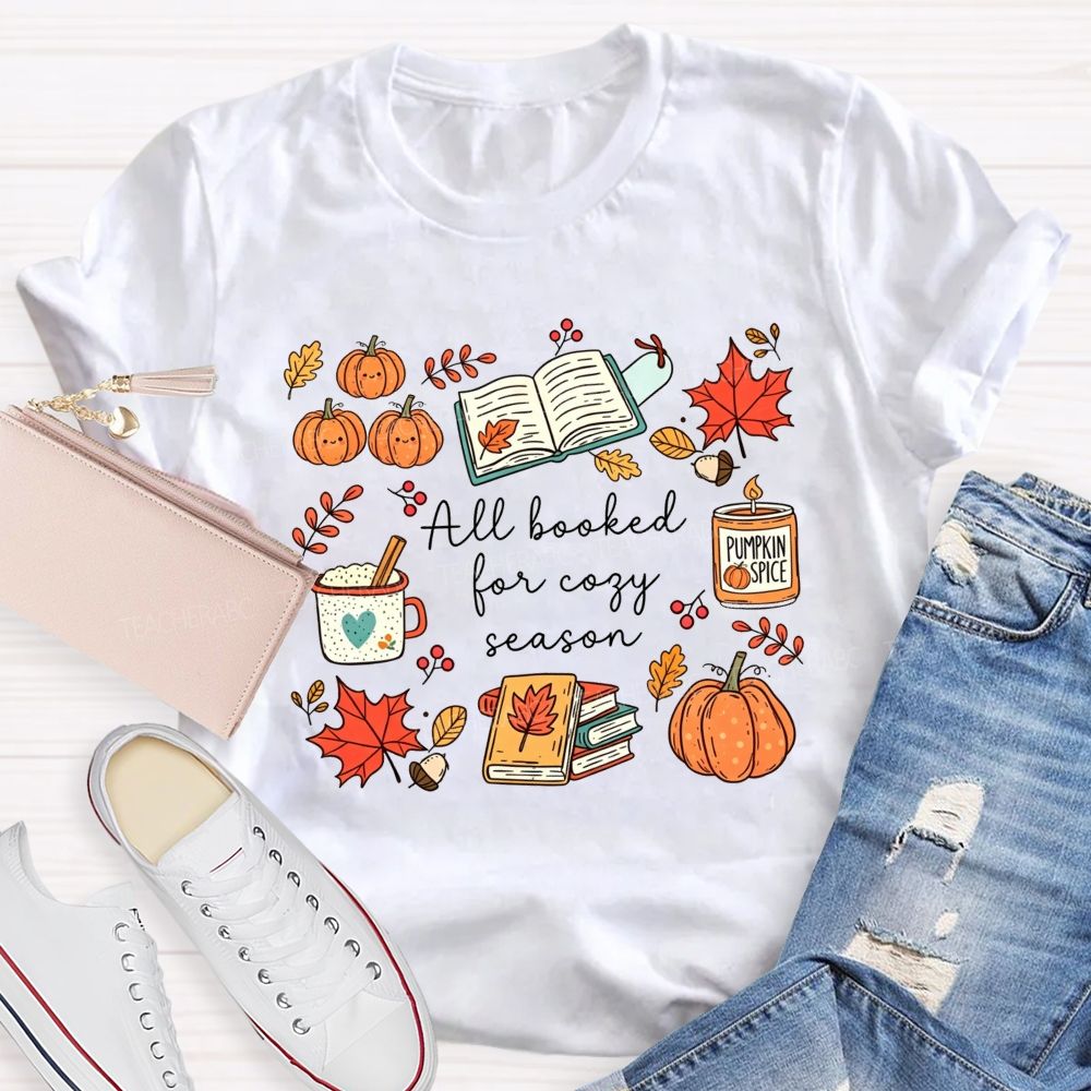All Booked For Cozy Season Cozy Season Fully Booked Teacher T-shirt