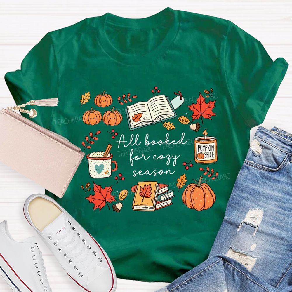 All Booked For Cozy Season Cozy Season Fully Booked Teacher T-shirt