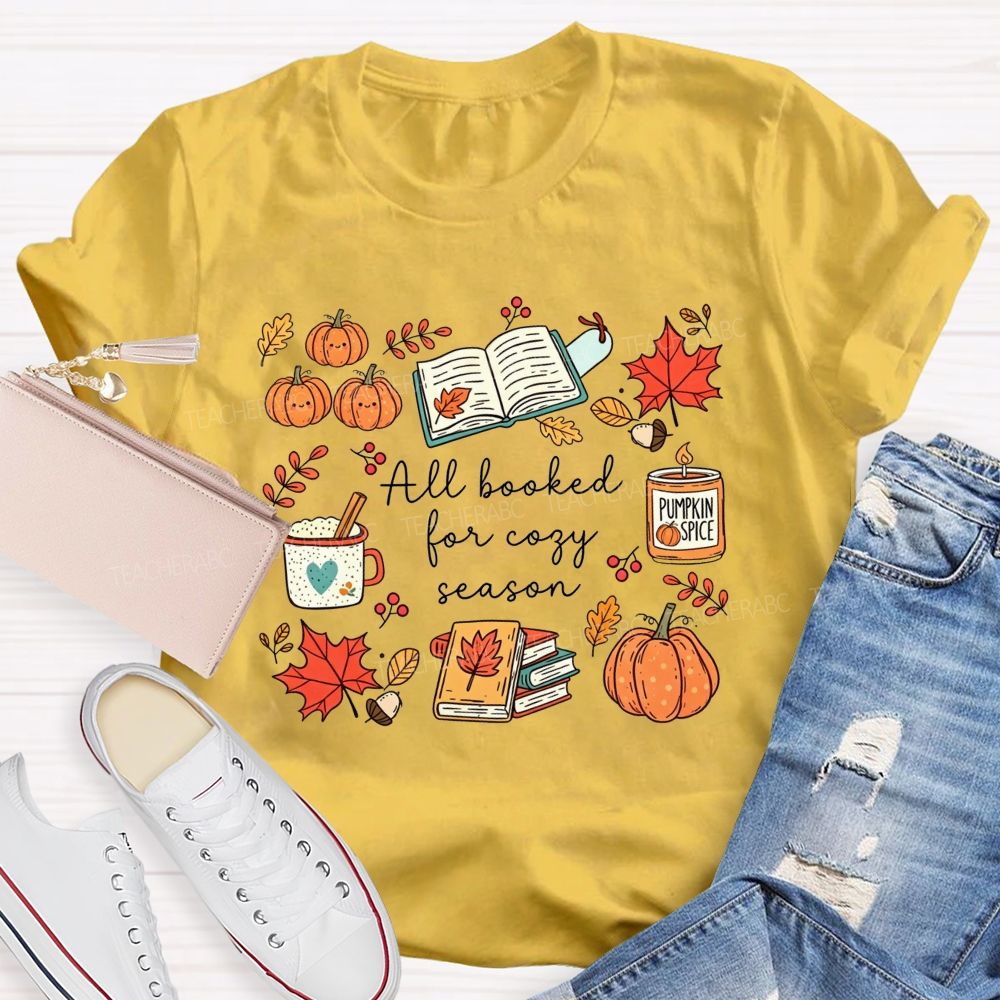 All Booked For Cozy Season Cozy Season Fully Booked Teacher T-shirt