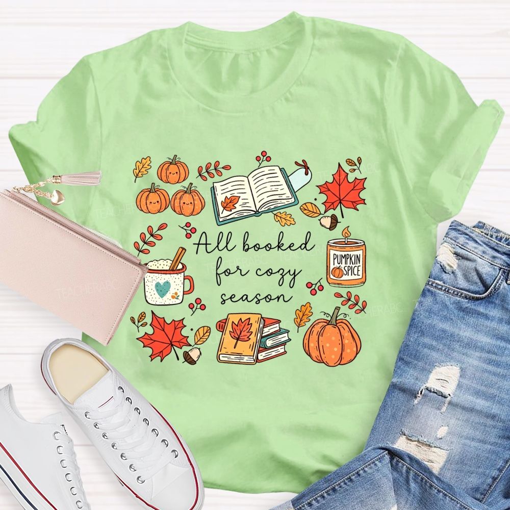 All Booked For Cozy Season Cozy Season Fully Booked Teacher T-shirt