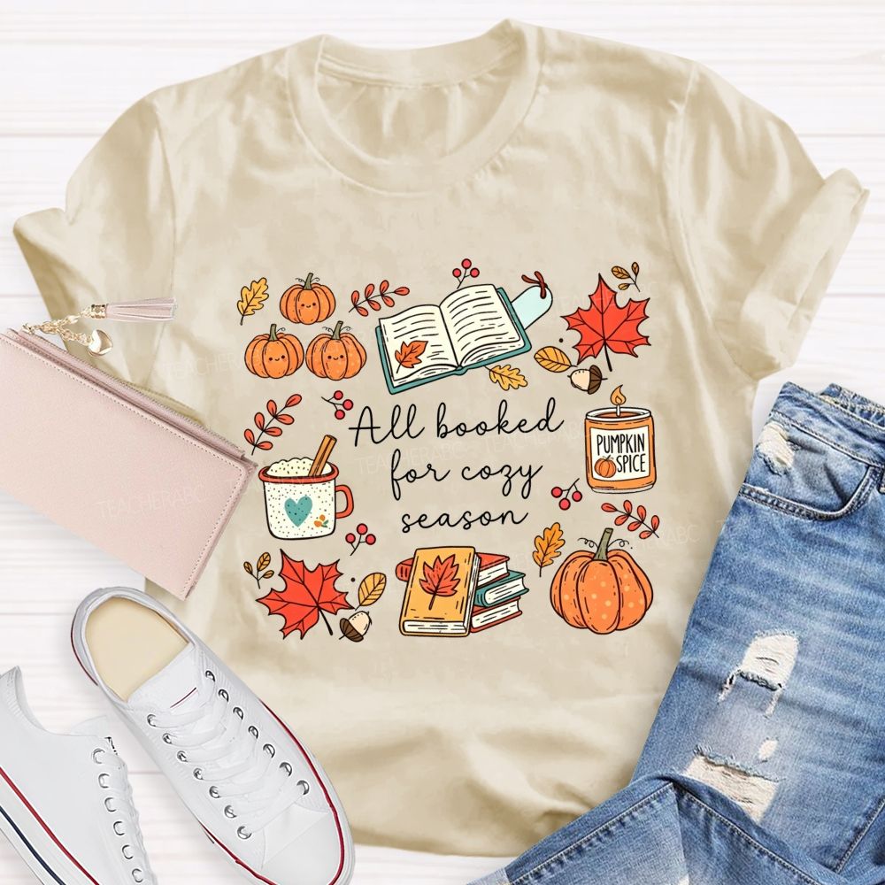 All Booked For Cozy Season Cozy Season Fully Booked Teacher T-shirt