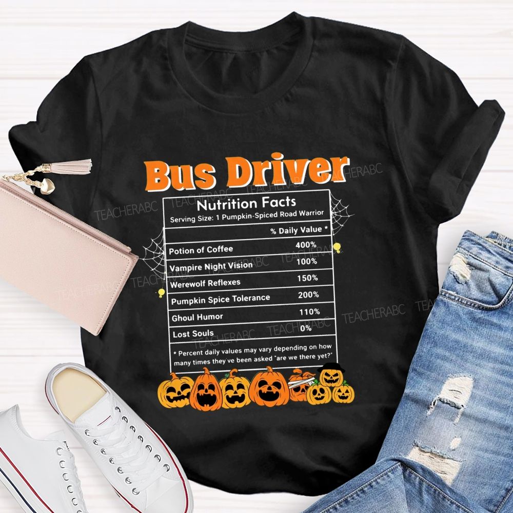 Bus Driver Halloween Nutrition Facts Teacher T-shirt
