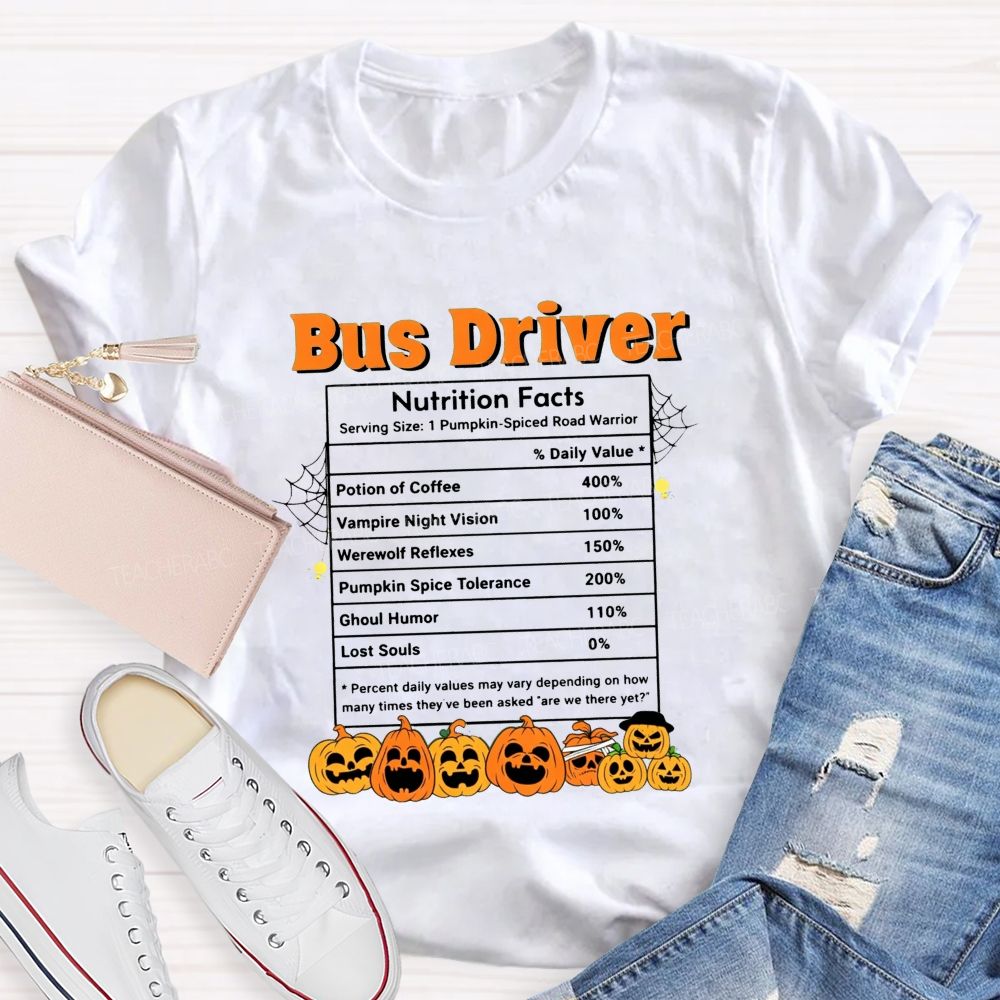 Bus Driver Halloween Nutrition Facts Teacher T-shirt