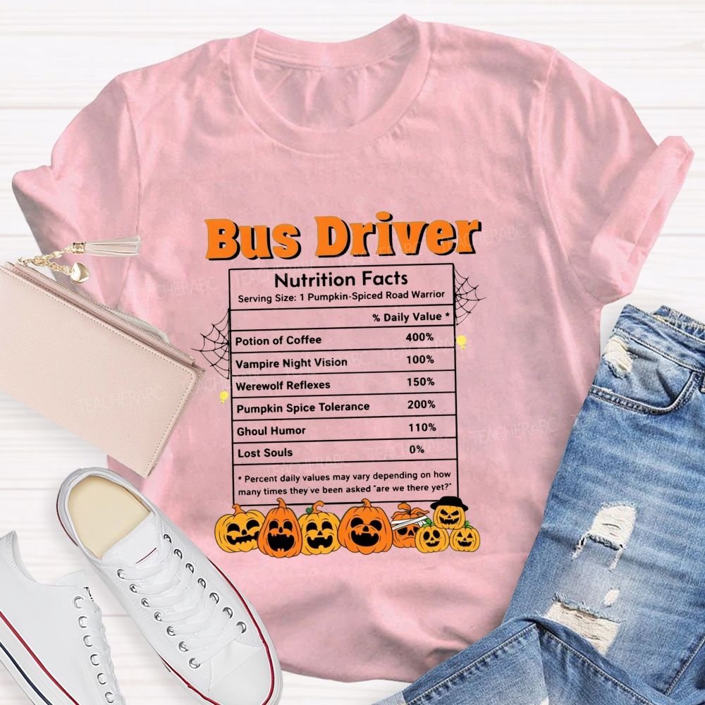 Bus Driver Halloween Nutrition Facts Teacher T-shirt