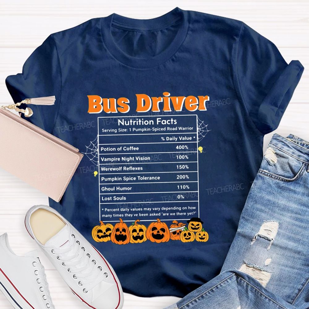 Bus Driver Halloween Nutrition Facts Teacher T-shirt