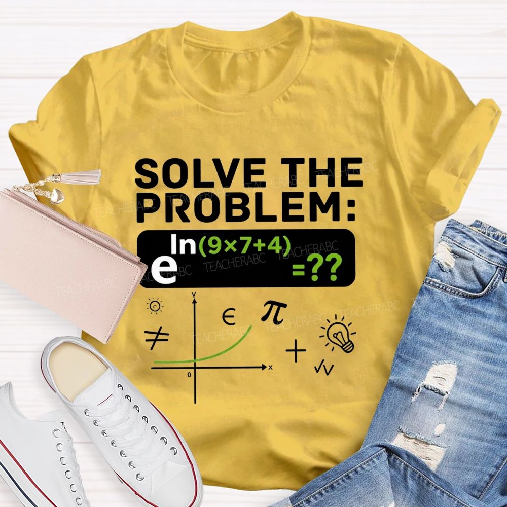 Nerdy Math Teacher Vibes Today'S Math Problem Solved T-shirt