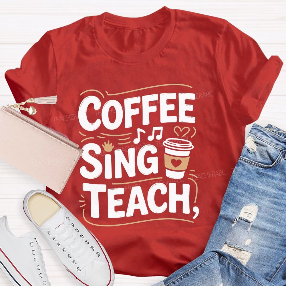 Coffee Sing Teach Music Teacher Vibes T-shirt