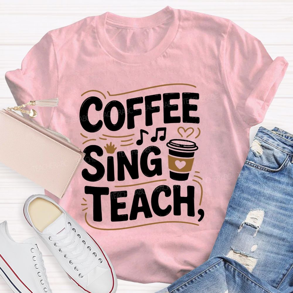 Coffee Sing Teach Music Teacher Vibes T-shirt