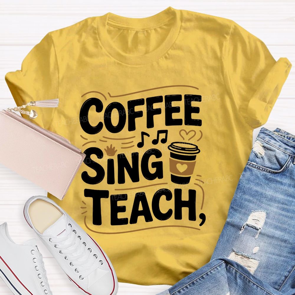 Coffee Sing Teach Music Teacher Vibes T-shirt