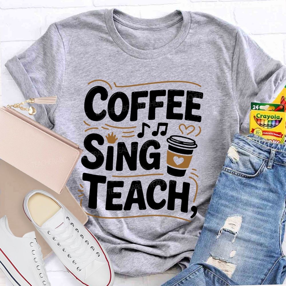 Coffee Sing Teach Music Teacher Vibes T-shirt