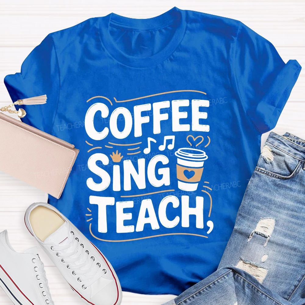 Coffee Sing Teach Music Teacher Vibes T-shirt