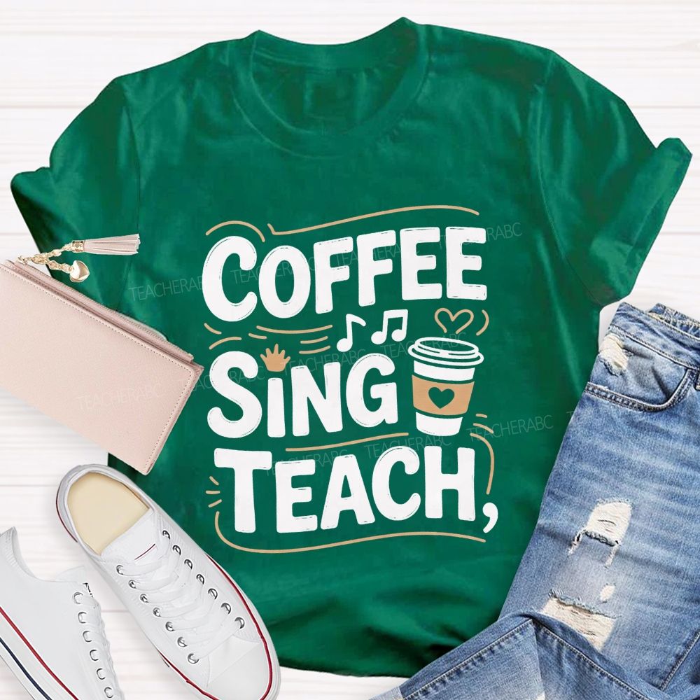 Coffee Sing Teach Music Teacher Vibes T-shirt
