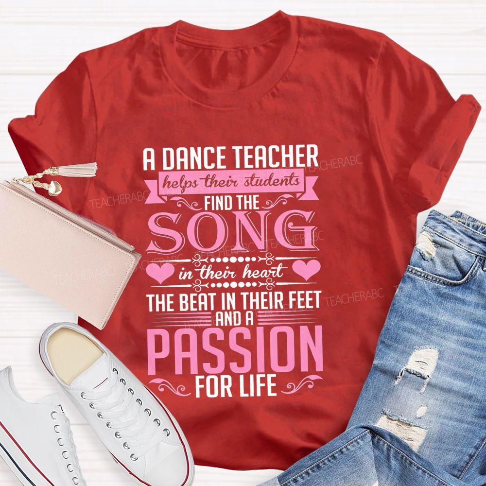 A Dance Teacher Helps Their Students Find The Song In Their Heart Teacher T-shirt