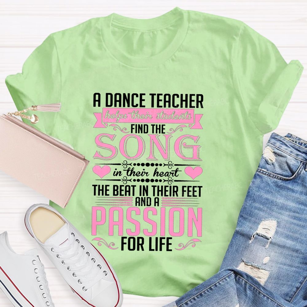 A Dance Teacher Helps Their Students Find The Song In Their Heart Teacher T-shirt