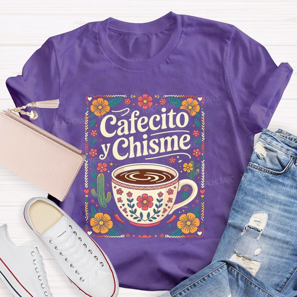 Cafecito Y Chisme Mexican Floral Cactus Coffee Teacher T-shirt