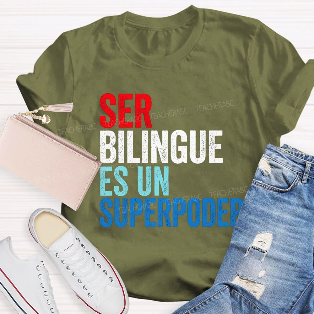 Ser Bilingue Es Un Superpoder Teacher T-shirt