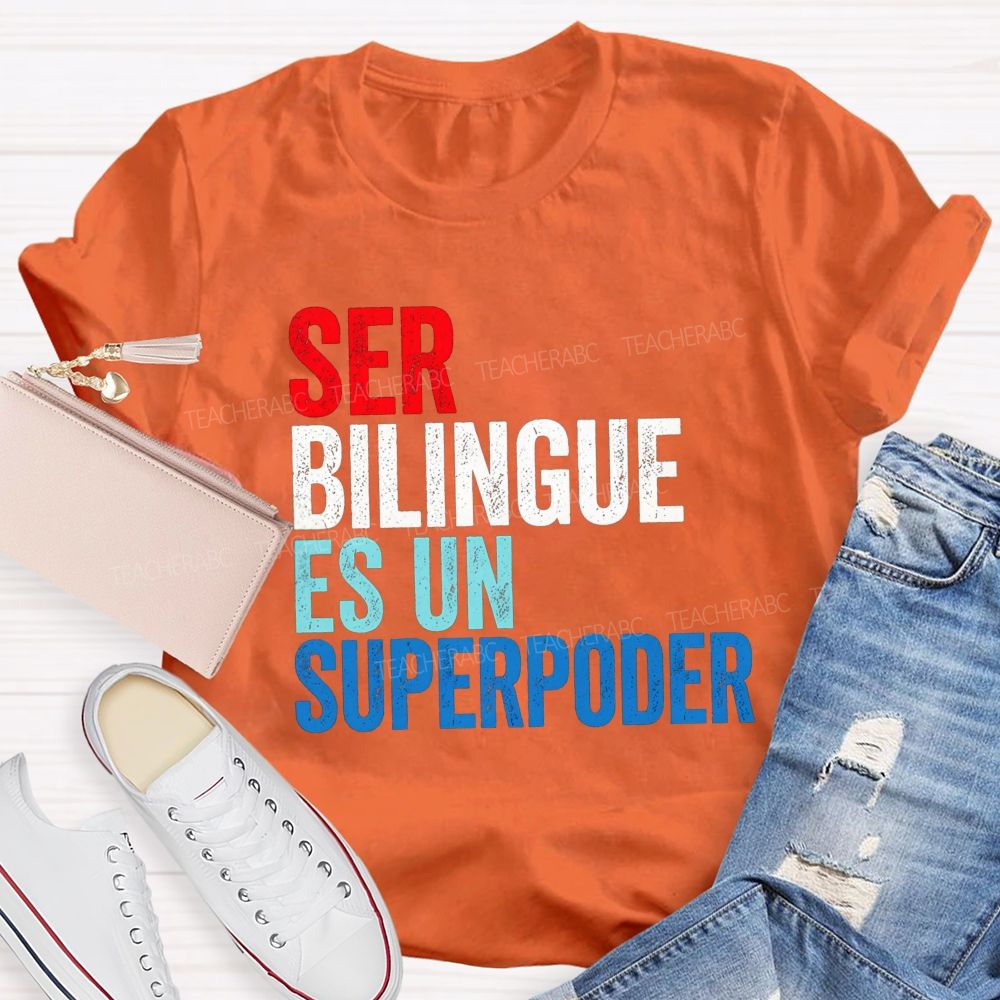 Ser Bilingue Es Un Superpoder Teacher T-shirt