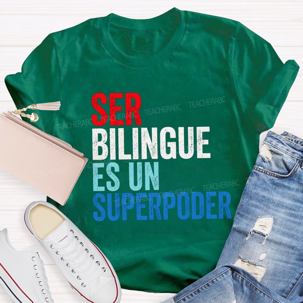 Ser Bilingue Es Un Superpoder Teacher T-shirt