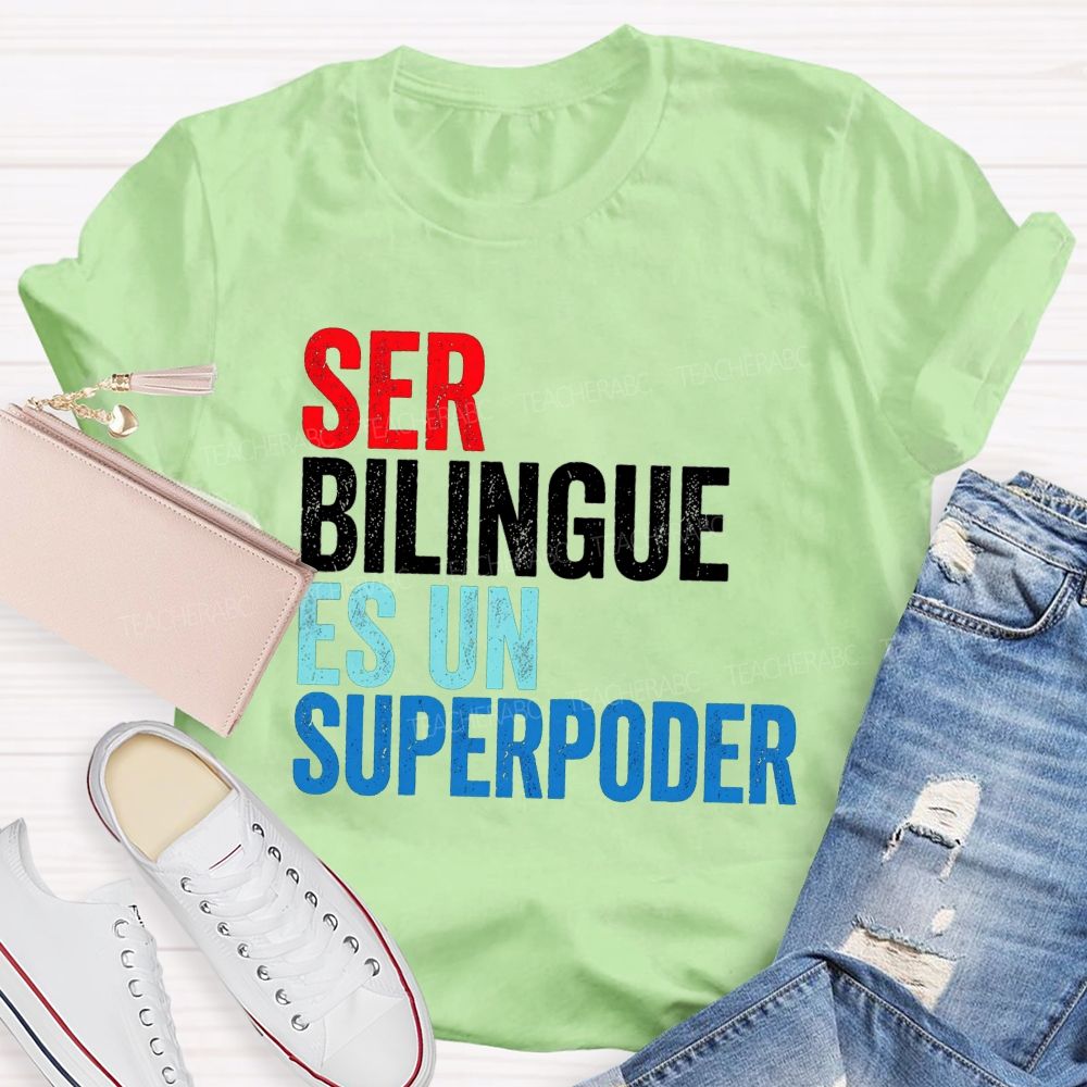 Ser Bilingue Es Un Superpoder Teacher T-shirt