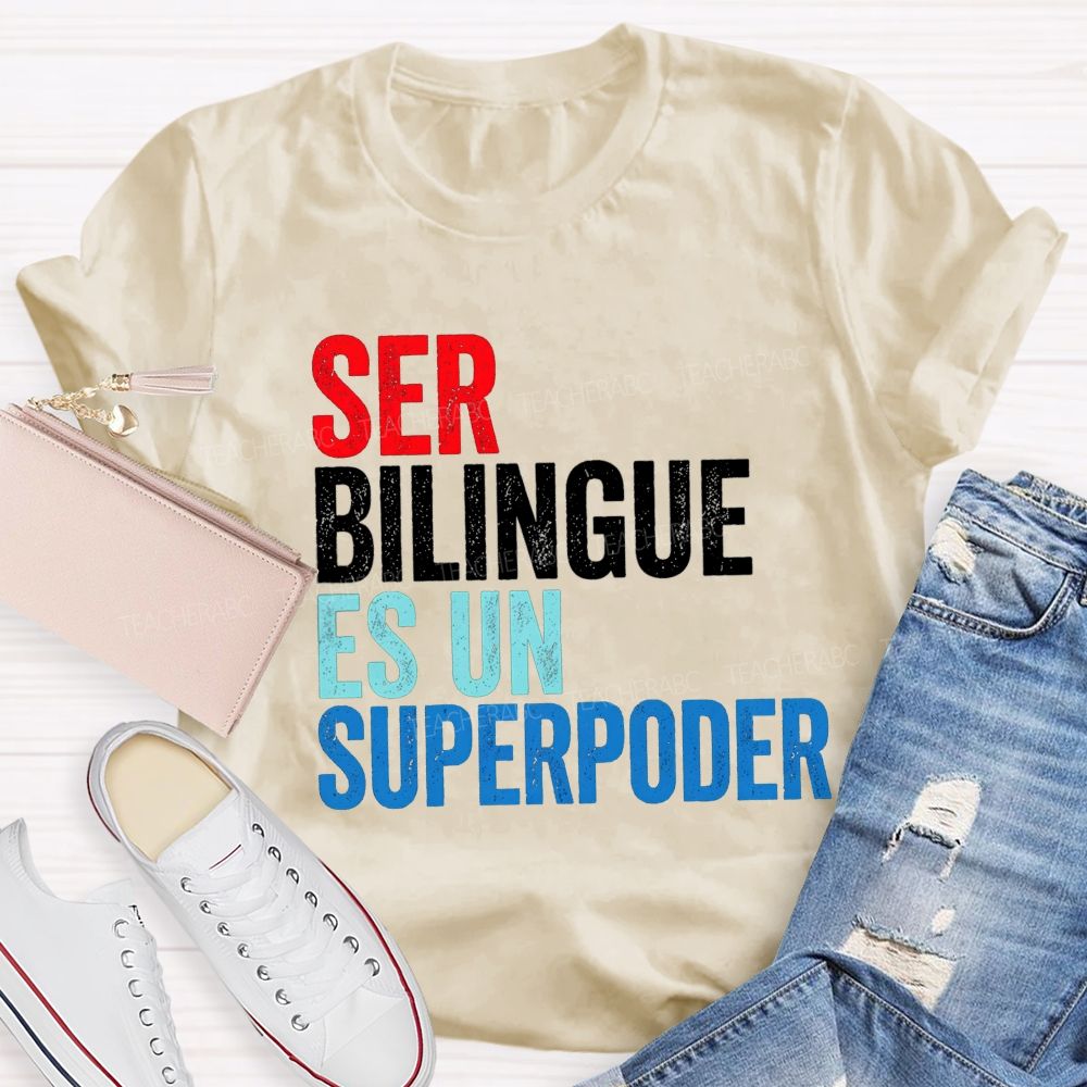 Ser Bilingue Es Un Superpoder Teacher T-shirt